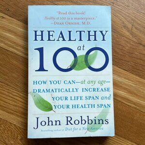 Healthy At 100 book by John Robbins